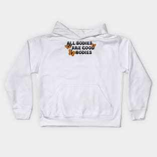 All Bodies Are Good Bodies Kids Hoodie